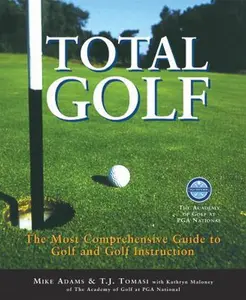 USED-Total Golf: A Comprehensive Guide to Improving Your Game by Mike Adams (Hardcover)
