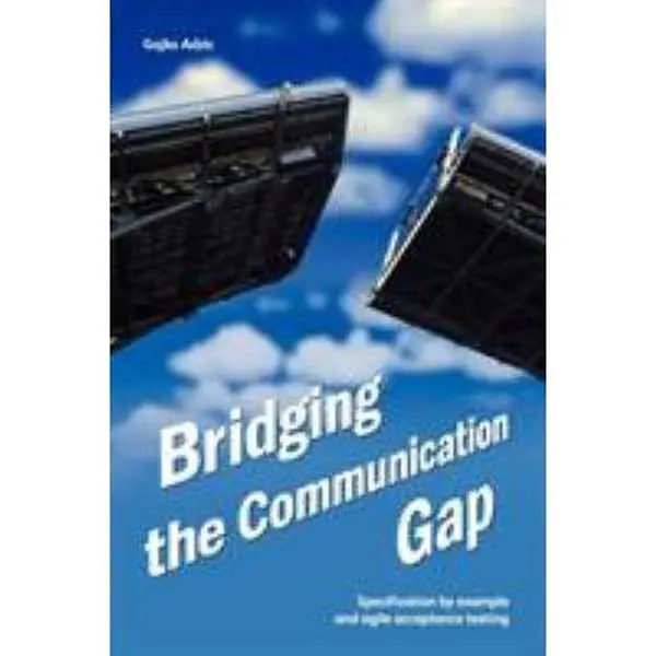 USED Book - Bridging the Communication Gap: Specification by Example and Agile Acceptance Testing by Adzic, Gojko (Paperback) - english