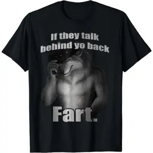 If They Talk Behind Yo Back Fart Funny Meme T-Shirt, Casual Unisex Cotton Top, Hilarious Graphic Tee, Perfect Gift for Meme Lovers, Womenswear Top