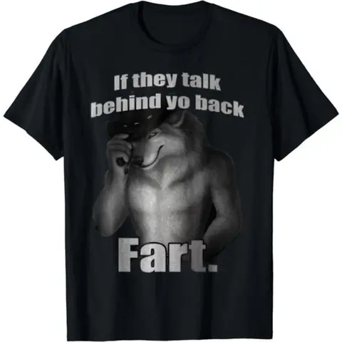 If They Talk Behind Yo Back Fart Funny Meme T-Shirt, Casual Unisex Cotton Top, Hilarious Graphic Tee, Perfect Gift for Meme Lovers, Womenswear Top