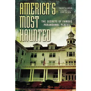 USED-America's Most Haunted: The Secrets of Famous Paranormal Places by Olsen, Eric (Paperback)