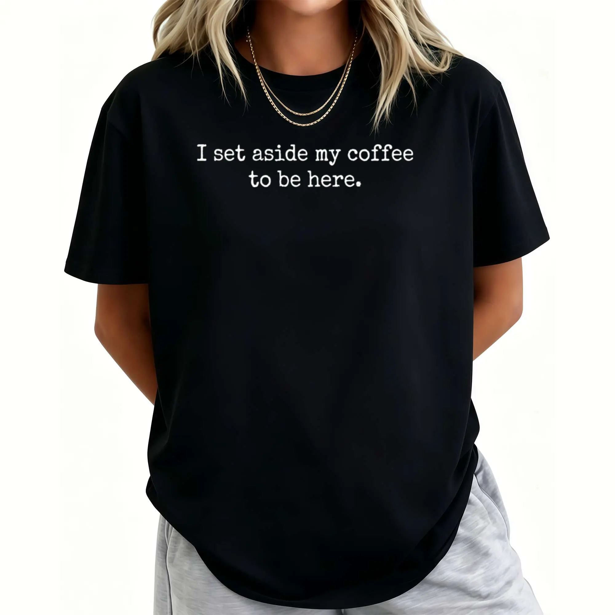 Witty Observation About Daily Routines And Commitment Printed On A Comfortable T-Shirt For Anyone Who Knows The Value Of A Good Cup Of Coffee