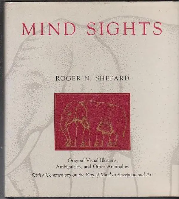 USED Book - Mind sights: Original visual illusions, ambiguities, and other anomalies, with a commentary on the play of mind in perception and art by Roger N. Shepard (Hardcover) - english