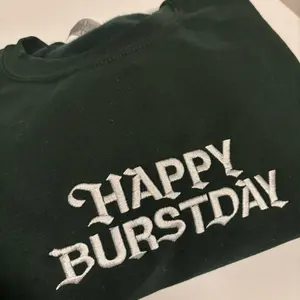 Happy BURSTDAY Sweatshirt
