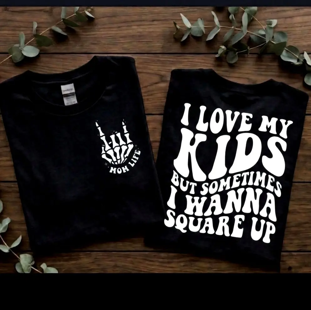 mom shirt I love my kids but wanna square up humor funny cute popular retro trending mama short sleeve tshirt