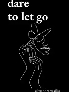 dare to let go book Poems about Healing and Finding Yourself by Alexandra Vasiliu
