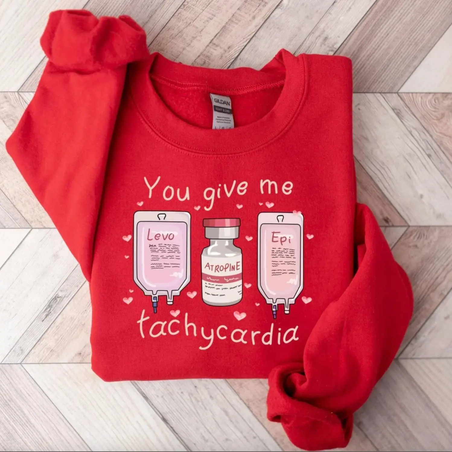 You Give Me Tachycardia Sweatshirt T-Shirt, Nurse Valentine's Day Tee, Nurse Valentine Hoodie, Pharmacist Diabetic Nurse Sweater, Nicu Labor Peds Gift