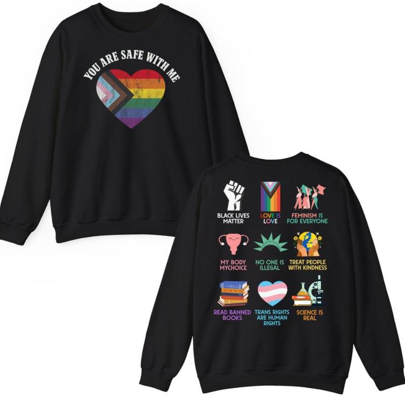 Equality Shirt, Human Rights shirt, Equal Rights, You're Safe With Me TShirt - Sweatshirt - Hoodie, Raise Kind Humans Tee, Equality Awareness, Love Is Love LGBTQ Pride, Progressive Social Justice