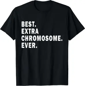100% Cotton Best extra chromosome ever - down syndrome awareness day T-Shirt