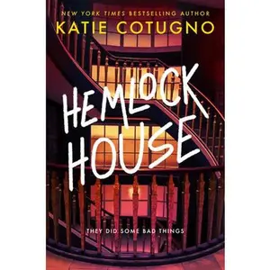 Hemlock House: A Liar's Beach Novel -- Katie Cotugno, Hardcover