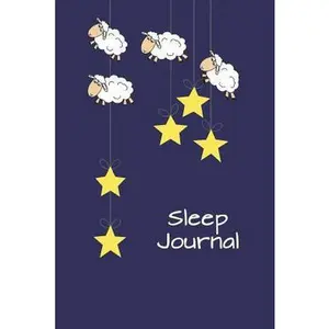 USED-Sleep Journal: Sheep and Stars 6x9 - Eight Weeks of Tracking Your Sleep Patterns - Sleep Journal Log - Monitor Sleeping Habits and In by Content, Premise (Paperback)