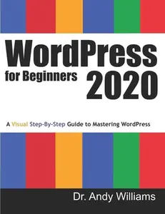 USED-WordPress for Beginners 2020: A Visual Step-by-Step Guide to Mastering WordPress by Williams, Andy (Paperback)