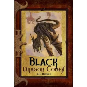 USED-Black Dragon Codex (The Dragon Codices) by R.D. Henham (Hardcover)