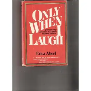 USED-Only when I laugh by Erica Abeel (Hardcover)