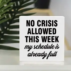 1pc Funny Office Desk Sign - "No Crisis Allowed This Week" Humorous Wood Decor for Home, Office, or Gift - White with Black Text, Classic Style, Multi-Purpose Decoration for Room, Bedroom, Bathroom, Office Decoration for Office Christmas Wooden Decor