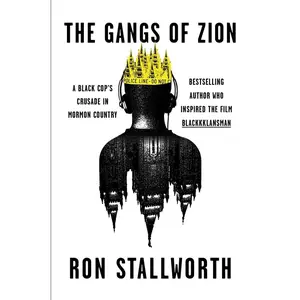 USED-The Gangs of Zion: A Black Cop's Crusade in Mormon Country by Stallworth, Ron (Hardcover)