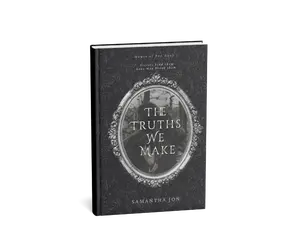 Samantha Jon The Truths We Make House of Poe Book 1 - A Gothic Romance of Secrets, Love, and Legacy in a Haunting Estate