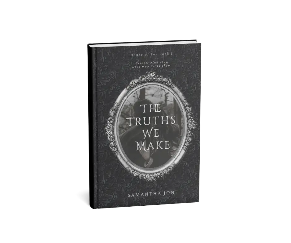 Samantha Jon The Truths We Make House of Poe Book 1 - A Gothic Romance of Secrets, Love, and Legacy in a Haunting Estate
