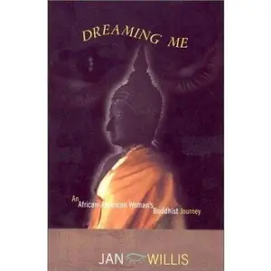USED-Dreaming Me: An African-American Woman's Buddhist Journey by Janice Dean Willis (Hardcover)