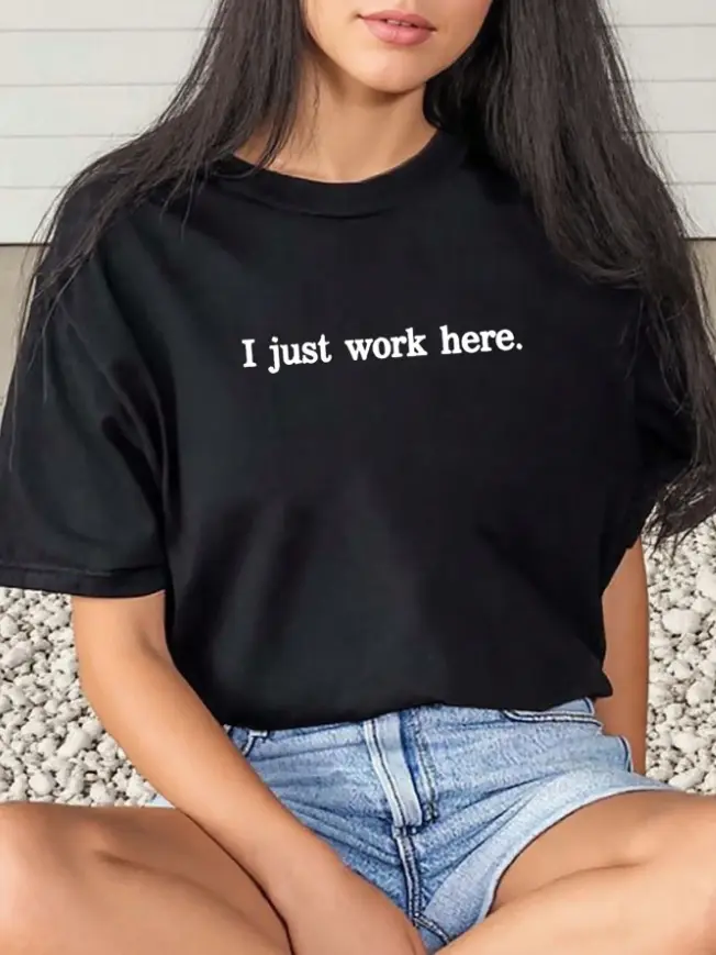 Sarcastic Relatable I Just Work Here Graphic Tee Office Daily Shift After Work Hangout Outfit Soft Cotton Oversized Women Summer Short Sleeve T-Shirt