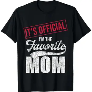 [100% Cotton] Unisex👩‍👧‍👦 It's Official I'm The Favorite Mom T-Shirt, Retro Parents Graphic Tee, Perfect Father's Day Gift, Trendy Cotton Shirt, Casual Top, Fits