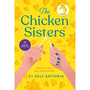 USED-The Chicken Sisters: Reese's Book Club by Dell'antonia, Kj (Paperback)