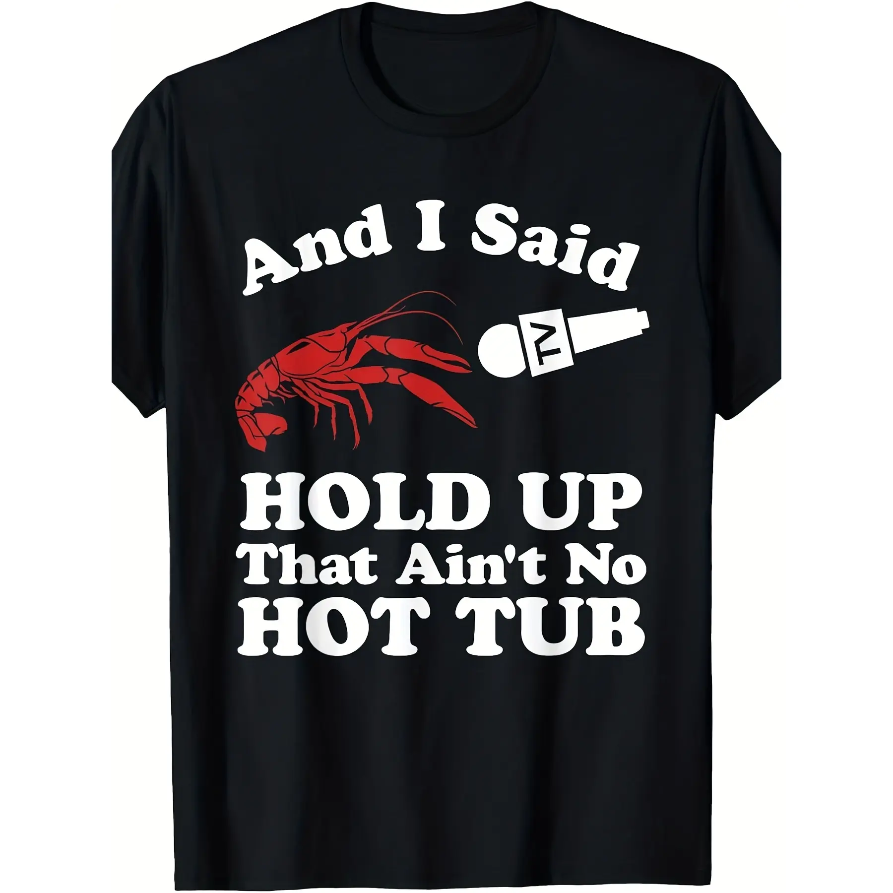 Humorous Crawfish That Isn'T a Hot Tub Cajun Boil unisex soft cotton short sleeve t shirt, vintage graphic casual tee for men women teens, perfect birthday holiday gift for camping travel gym daily street  wear