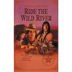 USED-Ride the Wild River (Originally The Runaway) (Reno Western Saga #3) by Gilbert Morris (Paperback)