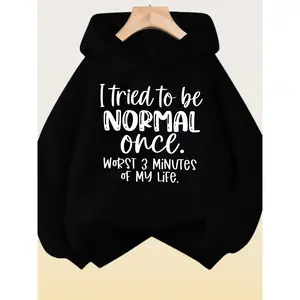 Women's Humorous Satirical Quotes Hooded Sweatshirt "I Tried To Be Normal Once...The Worst 3 Minutes Of My Life" 100% Polyester Machine Washable Casual Autumn Winter Pullover White Funny Text Print