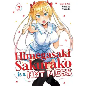 Himegasaki Sakurako Is a Hot Mess Vol. 2 -- Kosuke Yasuda - Paperback