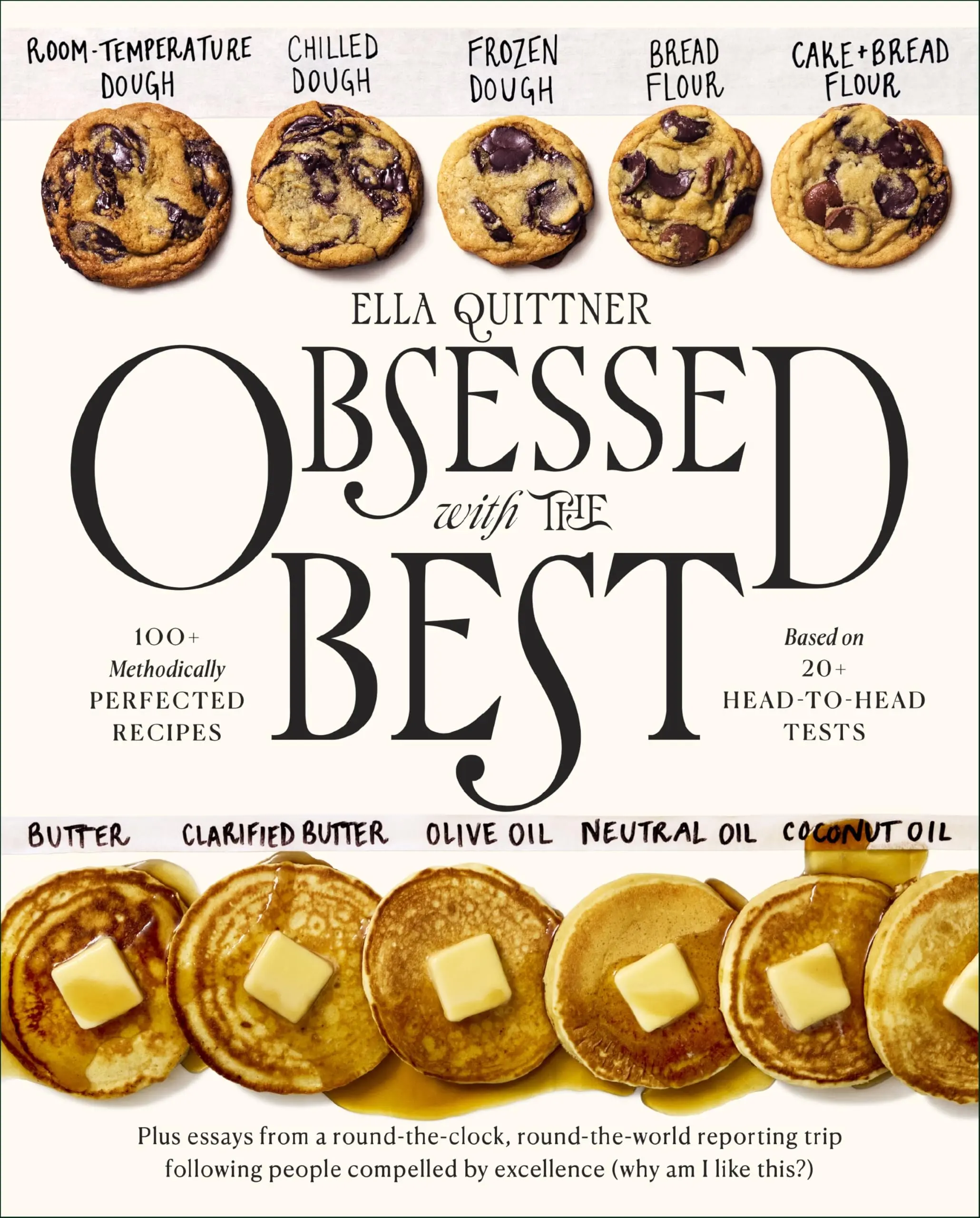 Obsessed with the Best: 100+ Methodically Perfected Recipes Based on 20+ Head-To-Head Tests -- Ella Quittner - Hardcover