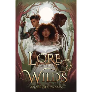 Lore of the Wilds: A Novel by Analeigh Sbrana [Paperback Book]