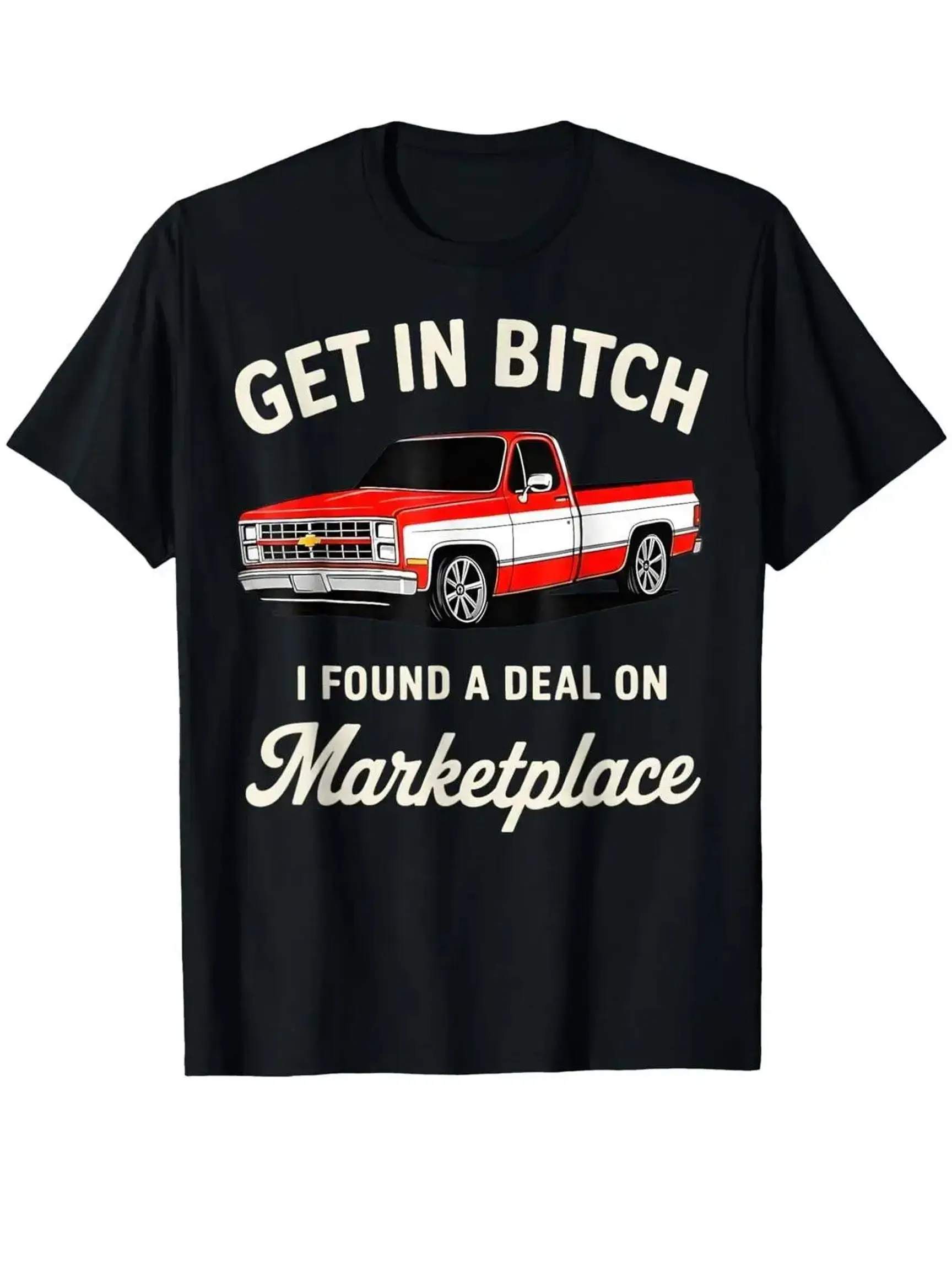 Get in Bitch I Found A Deal On Marketplace Meme T-Shirt cotton tee