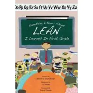 USED-Everything I Know About Lean I Learned in First Grade by Robert O. Martichenko (Paperback)