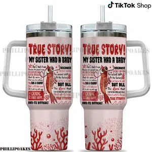 True Story My Sister Had A Baby 40oz Tumbler, Baby Shirmp Tumbler, Shark Tale, Shirmp Tumbler, Movie Quotes