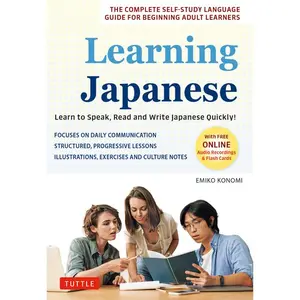 Learning Japanese: Learn to Speak, Read and Write Japanese Quickly! (Free on the internet Audio Recordings & Printable Flash Cards) -- Emiko Konomi - Paperback