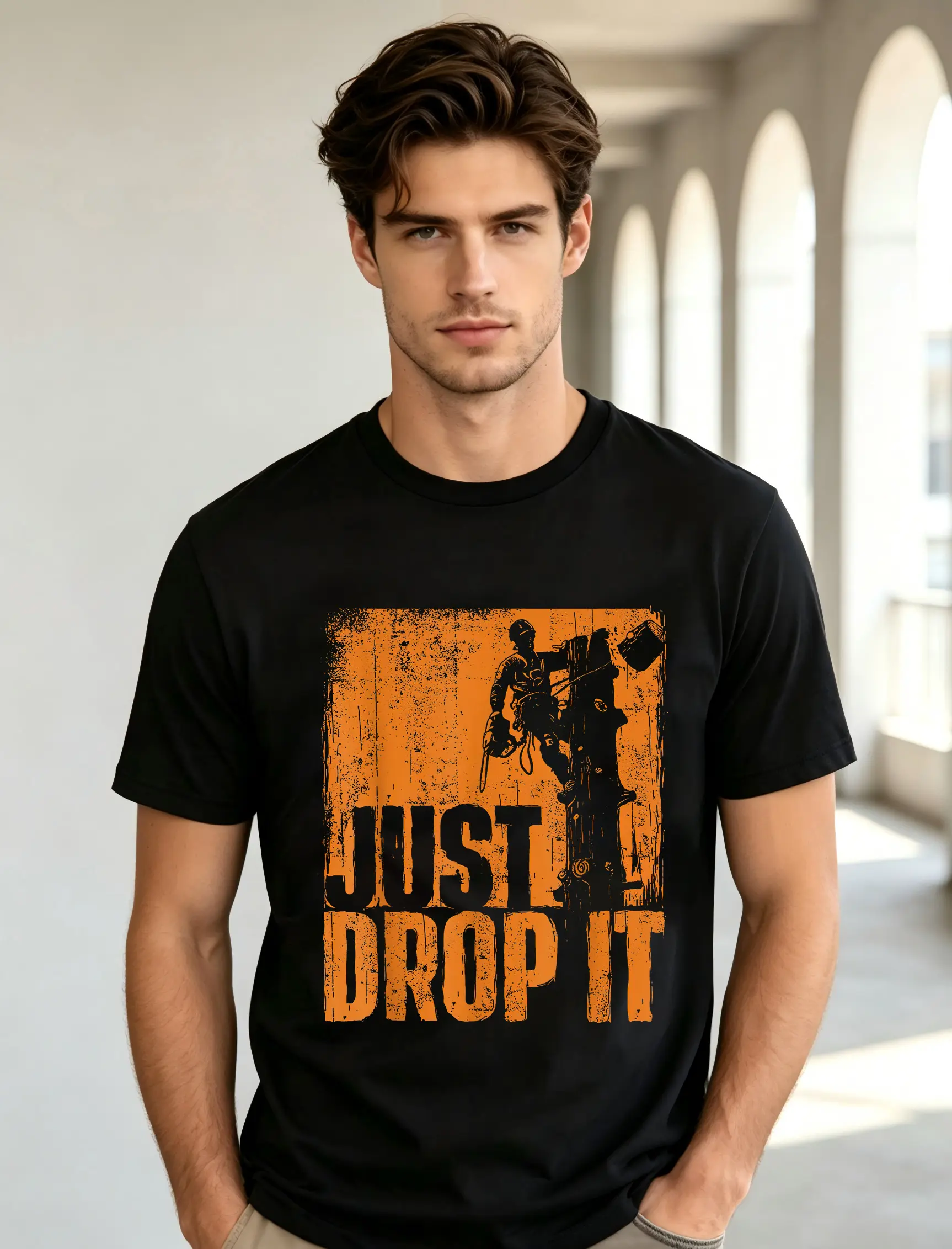 100% Cotton Just Drop It - Arborist Tree Surgeon Lumberjack Wood Logger T-Shirt Fabric Menswear gift for all streetwear