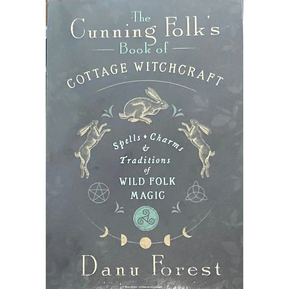 The Cunning Folk's Book of Cottage Witchcraft