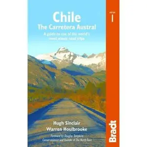 USED-Chile: The Carretera Austral: A Guide to One of the World's Most Scenic Road Trips by Sinclair, Hugh (Paperback)