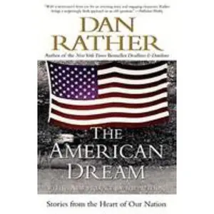 USED-The American Dream: Stories from the Heart of Our Nation by Rather, Dan (Paperback)