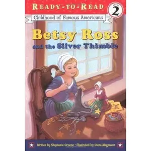 USED-Betsy Ross and the Silver Thimble: Ready-To-Read Level 2 by Greene, Stephanie (Paperback)