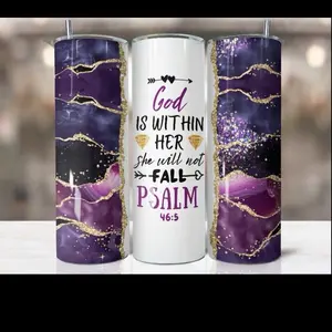GOD IS WITH IN HER/ SHE WILL NOT FELL  PSALM 46:5                                                                                    20oz Tumbler Cup