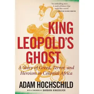 King Leopold's Ghost: A Story of Greed, Terror, and Heroism in Colonial Africa by Adam  Hochschild [Paperback Book]