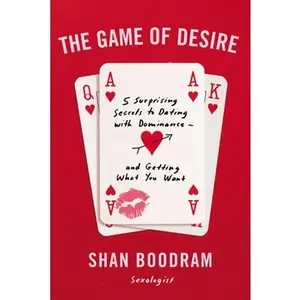 USED-The Game of Desire: 5 Surprising Secrets to Dating with Dominance--And Getting What You Want by Boodram, Shannon (Paperback)