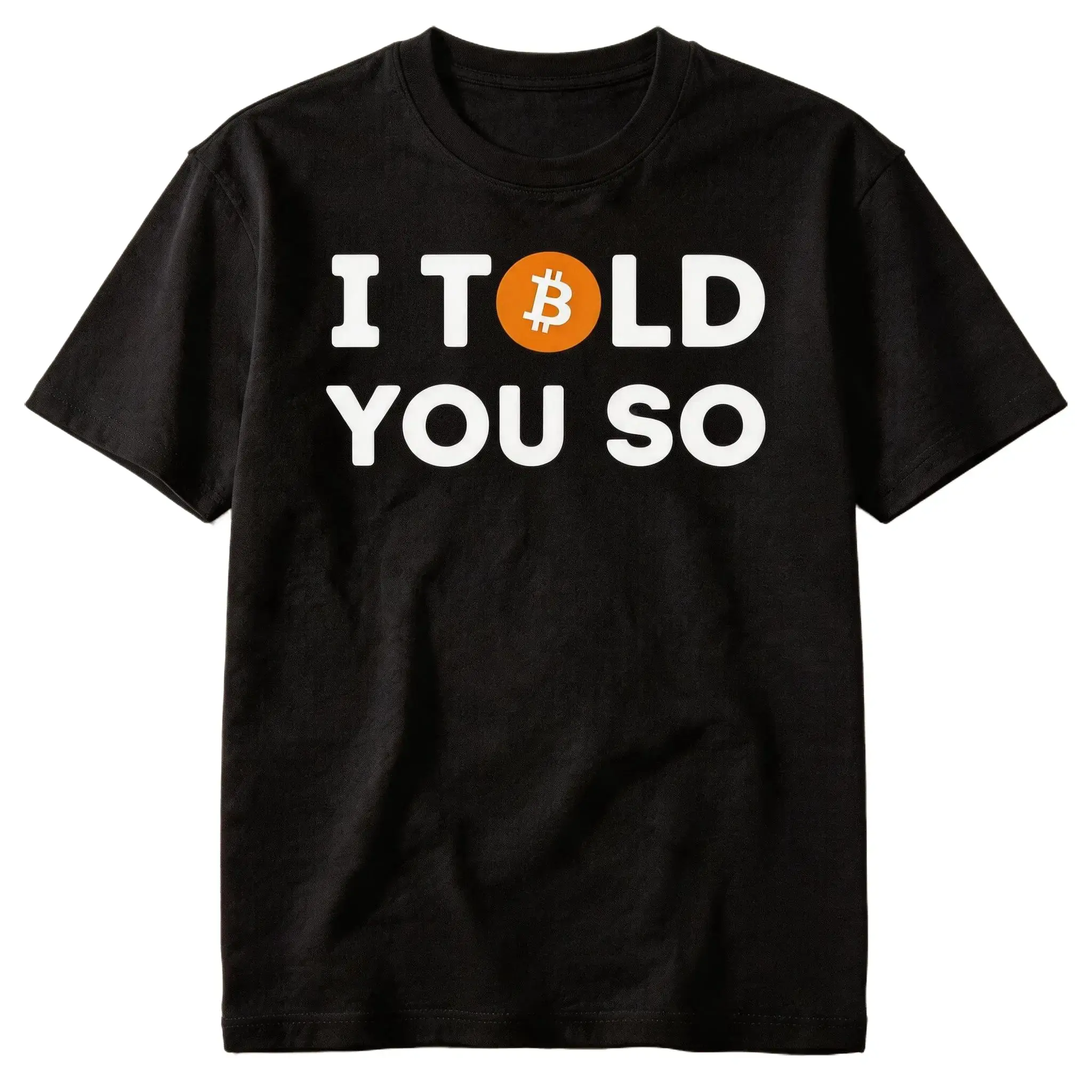 I Told You So Bitcoin Graphic T-Shirt Funny Crypto Currency Investor Unisex Cotton Short Sleeve Casual Tee BTC Lover Gift Top