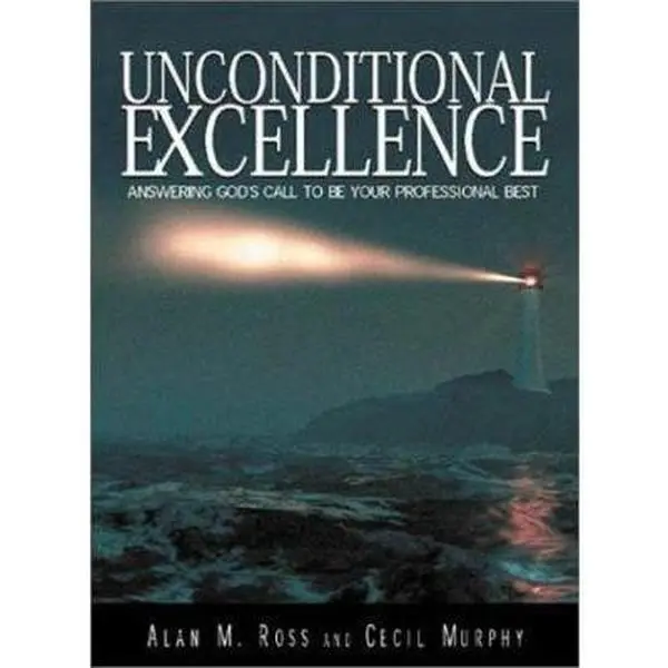 USED-Unconditional Excellence: Answering God's Call to Be Your Professional Best by Alan M. Ross (Hardcover)