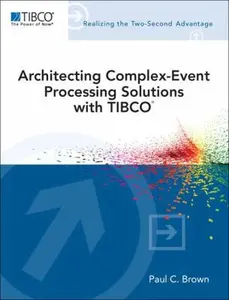 USED-Architecting Complex-Event Processing Solutions with Tibco(r) by Brown, Paul C. (Paperback)