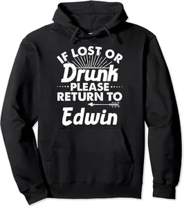 If Lost Or Drunk Please Return To EDWIN Gift Name Men Pullover Hoodie - 36B0BRG2NZF1