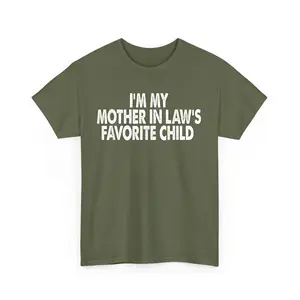 I'm My Mother In Law's Favorite Child T-shirt, Funny Mother in Law Shirt, Funny Parent Tee, Christmas Gift for Mom