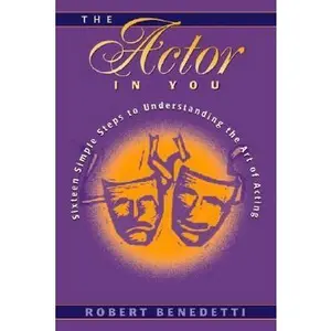 USED-Actor in You, The: Sixteen Simple Steps to Understanding the Art of Acting by Robert L. Benedetti (Paperback)